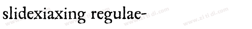 slidexiaxing regulae字体转换